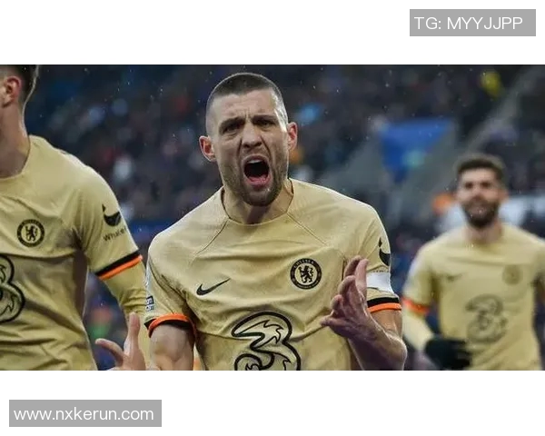 切尔西中场科瓦契奇：从天才少年到球队核心的华丽蜕变